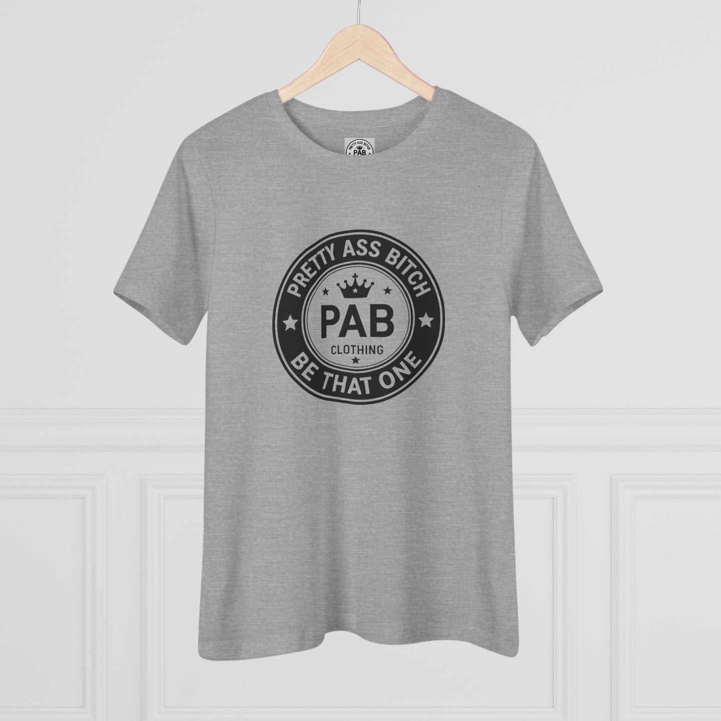 Be That One - 'Pretty Ass Bitch' Queen Tee