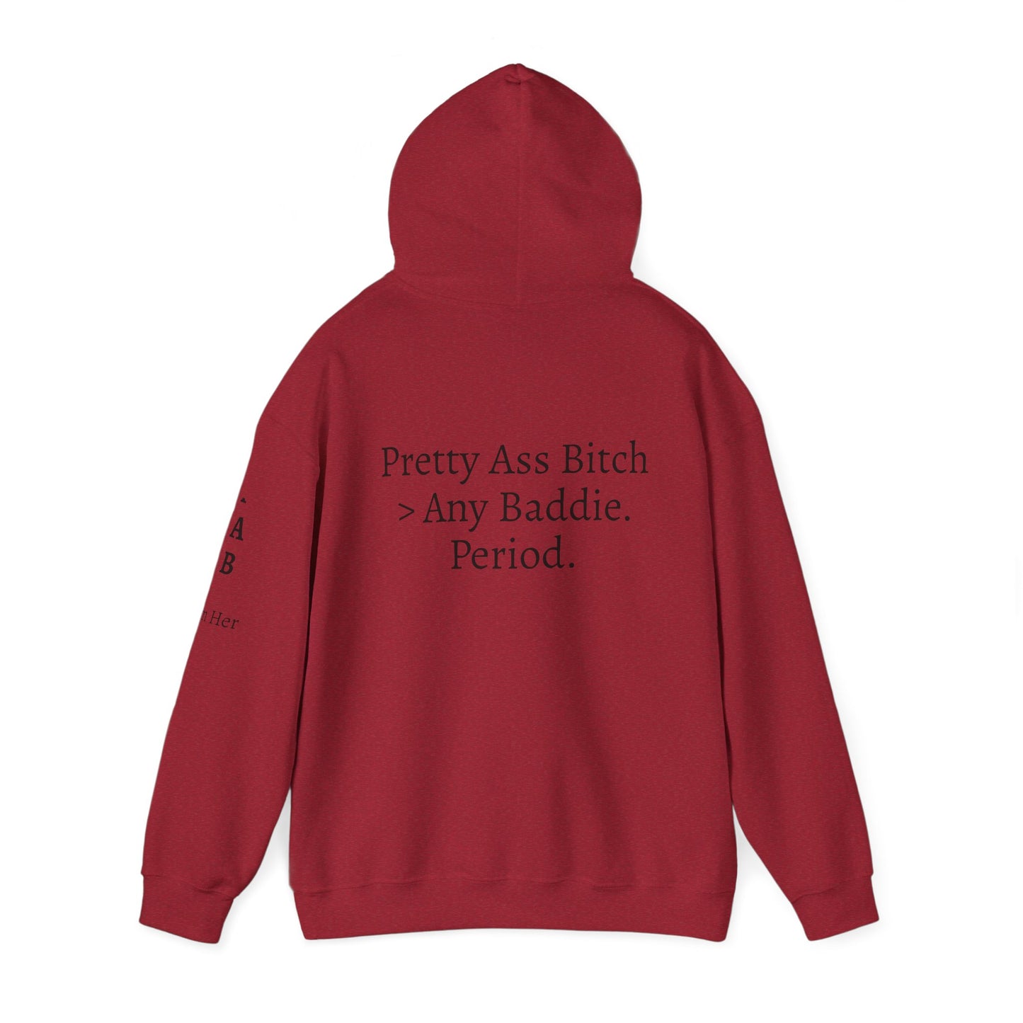 'Pretty Ass Bitch' > Any Baddie - Hoodie
