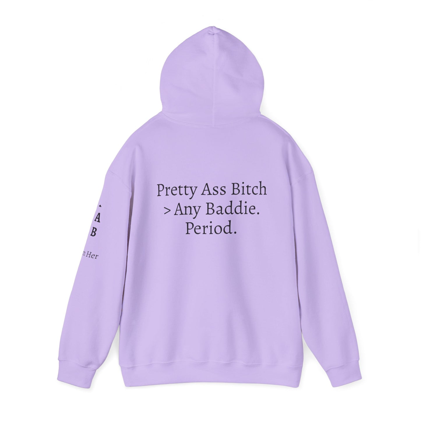 'Pretty Ass Bitch' > Any Baddie - Hoodie
