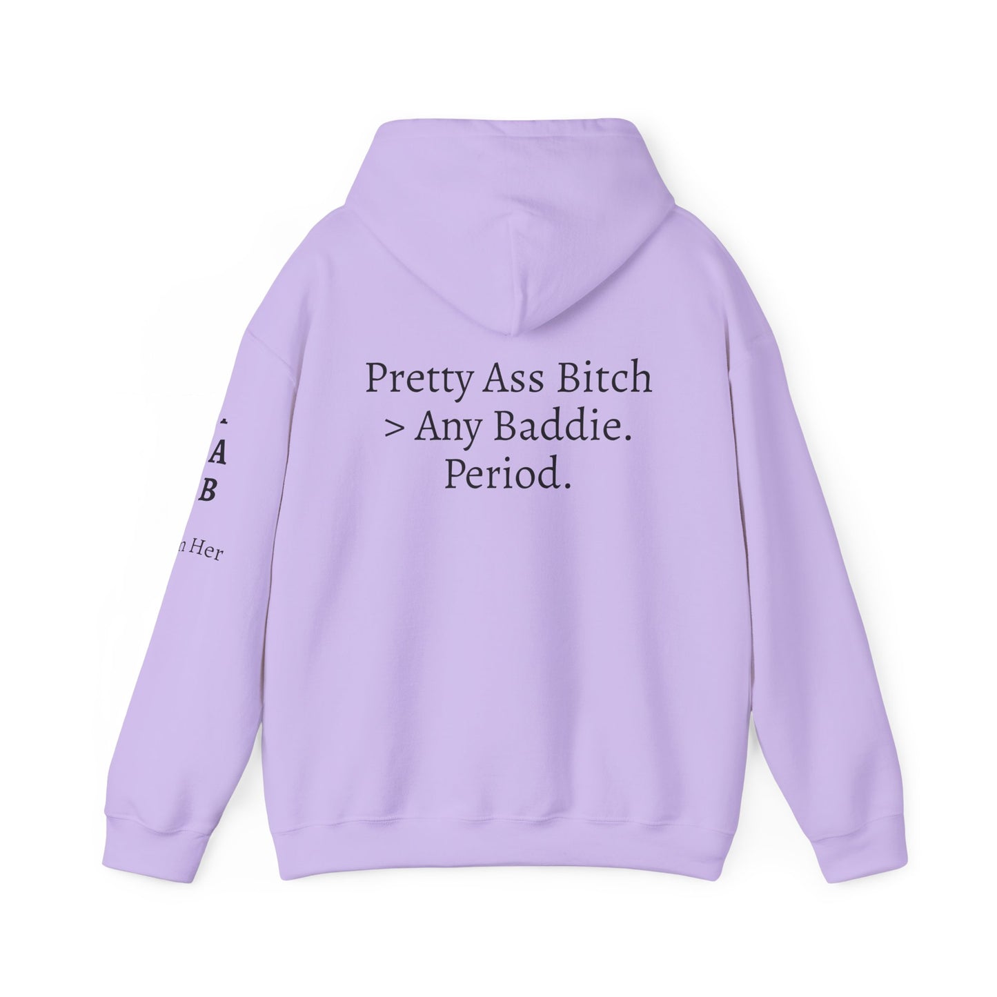 'Pretty Ass Bitch' > Any Baddie - Hoodie