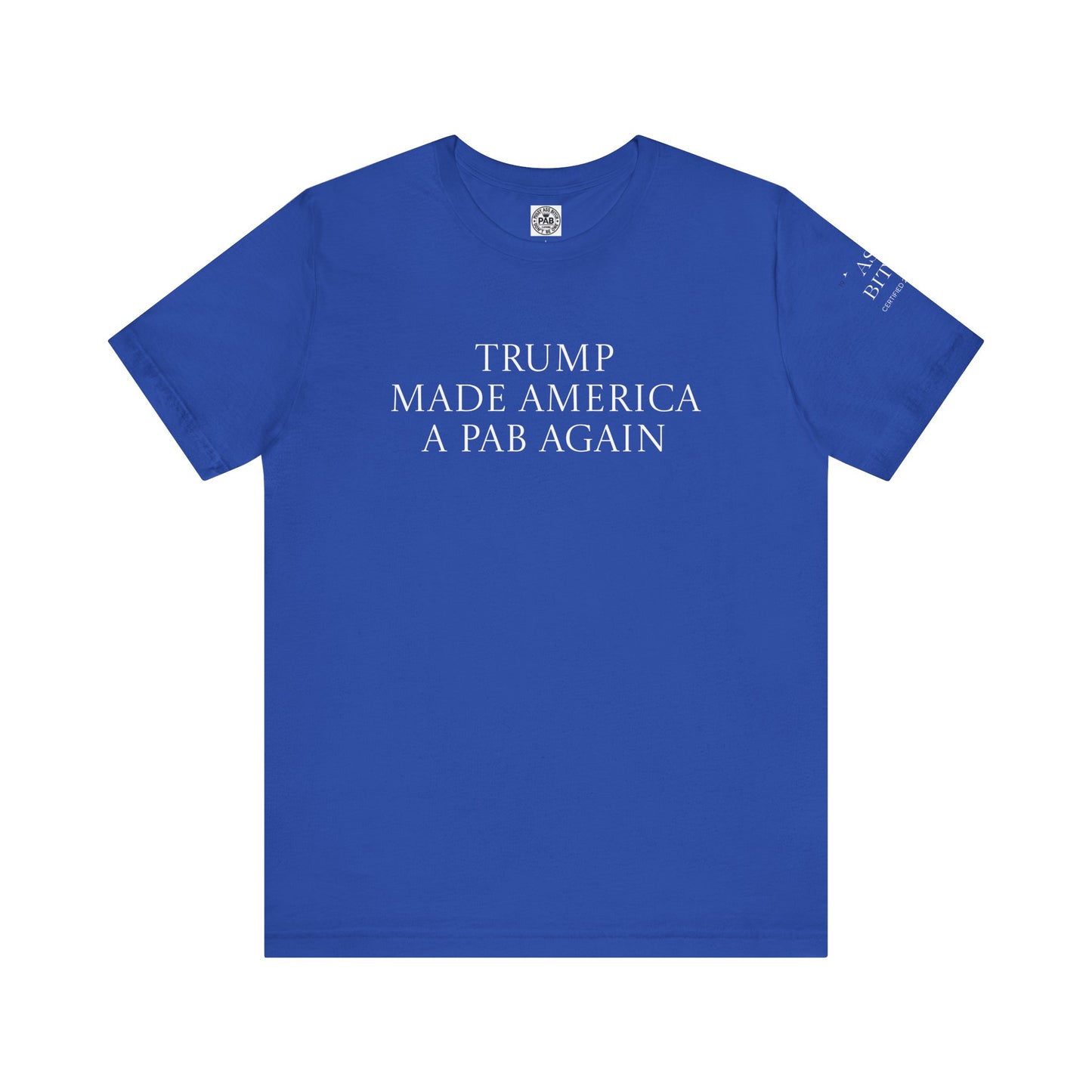 Trump & MAGA made America a PAB Again