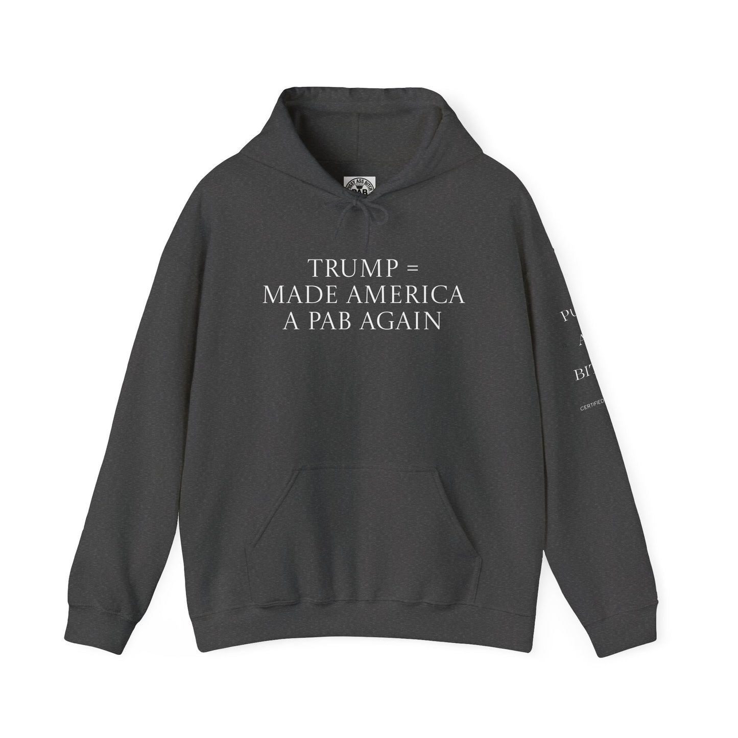 Trump & MAGA made America a PAB Again - Hoodie