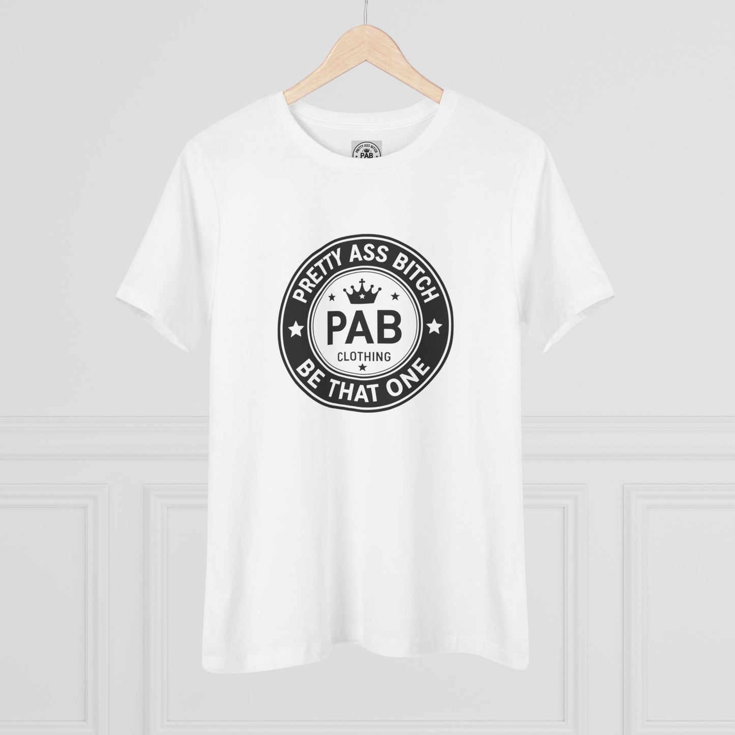 Be That One - 'Pretty Ass Bitch' Queen Tee