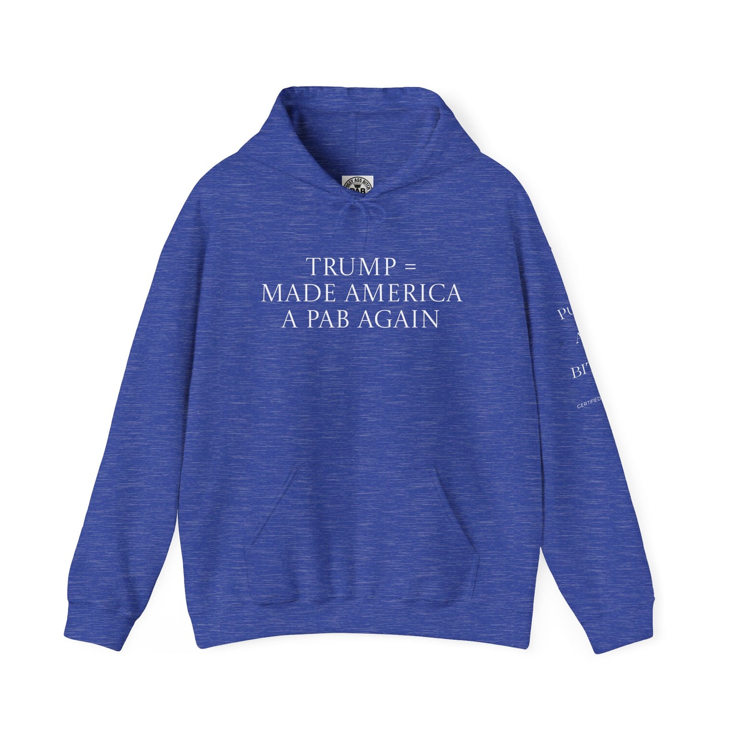 Trump & MAGA made America a PAB Again - Hoodie
