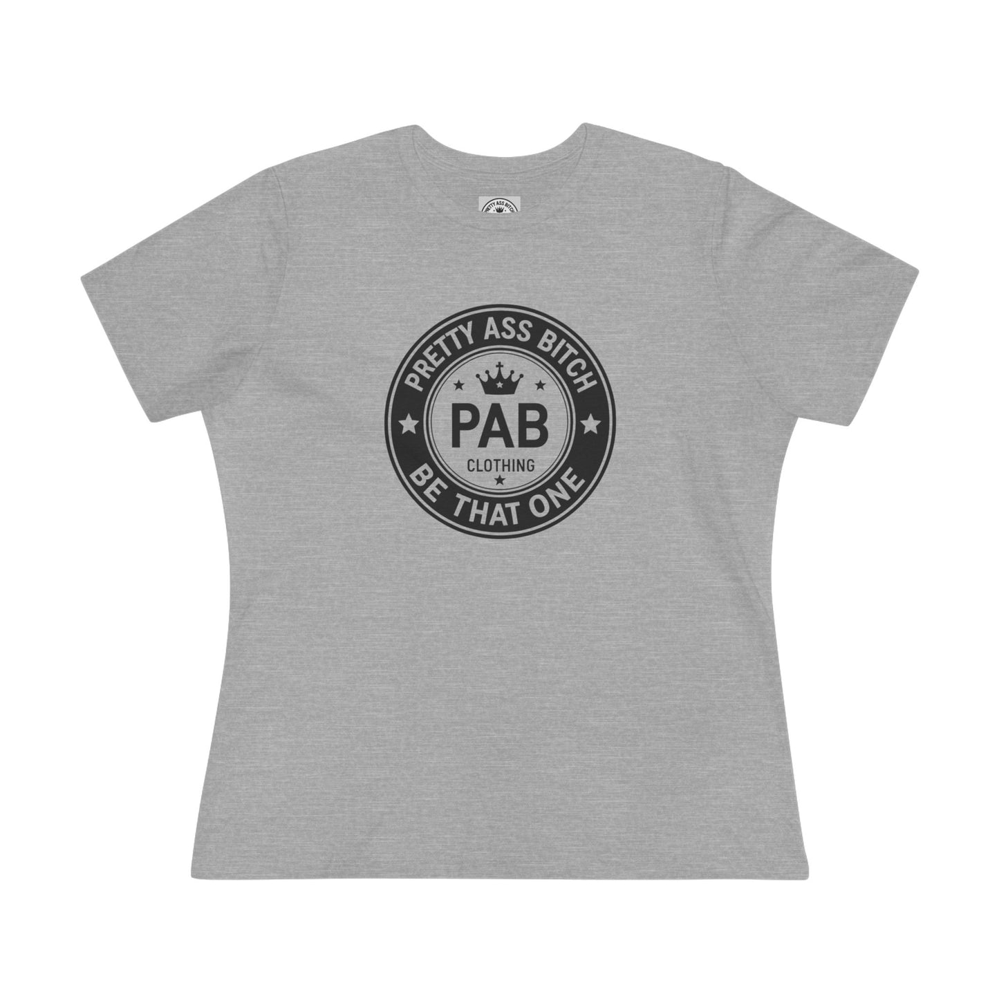 Be That One - 'Pretty Ass Bitch' Queen Tee