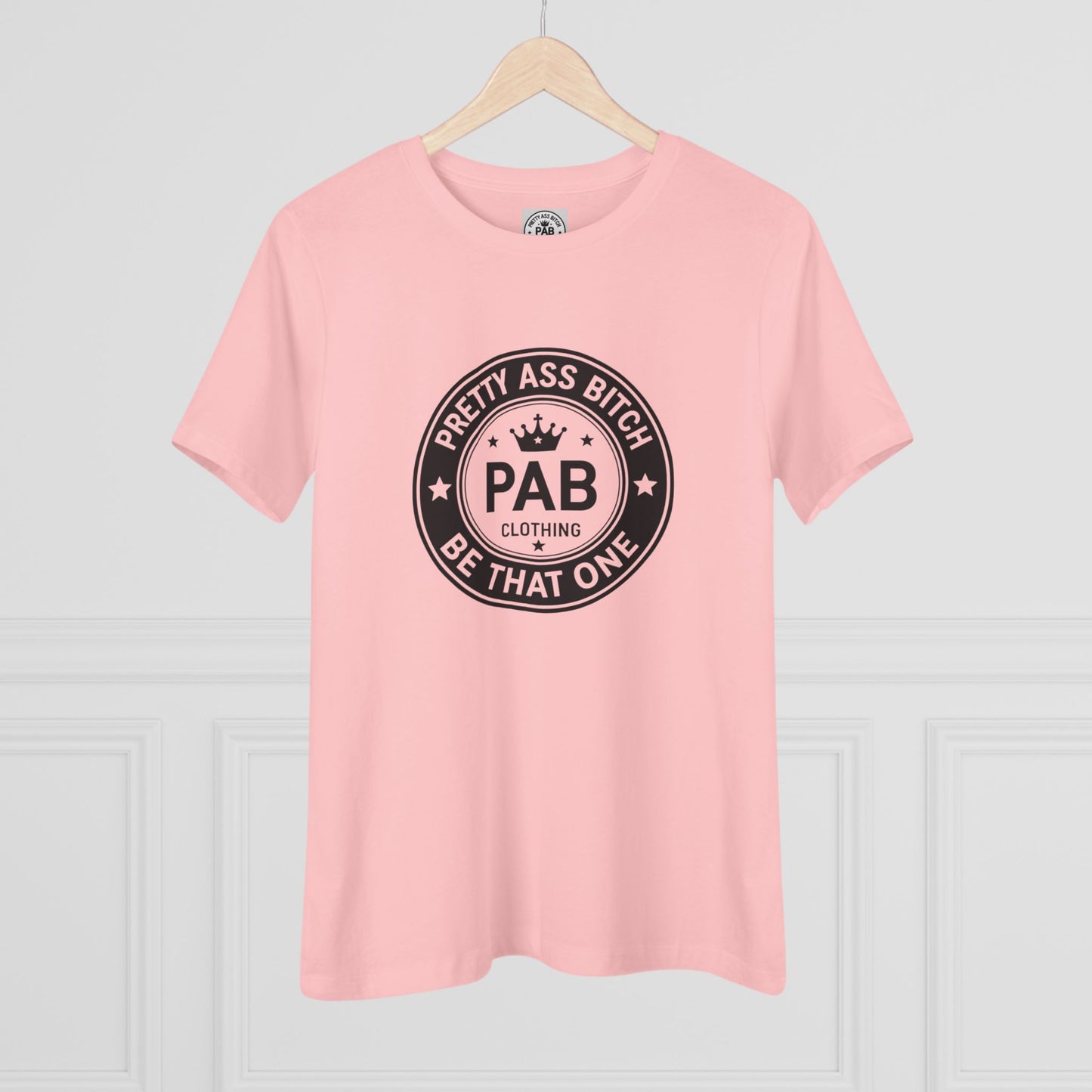 Be That One - 'Pretty Ass Bitch' Queen Tee