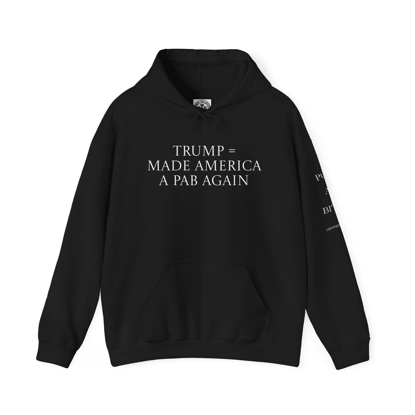 Trump & MAGA made America a PAB Again - Hoodie
