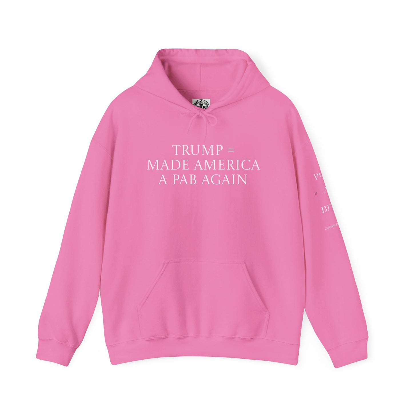 Trump & MAGA made America a PAB Again - Hoodie