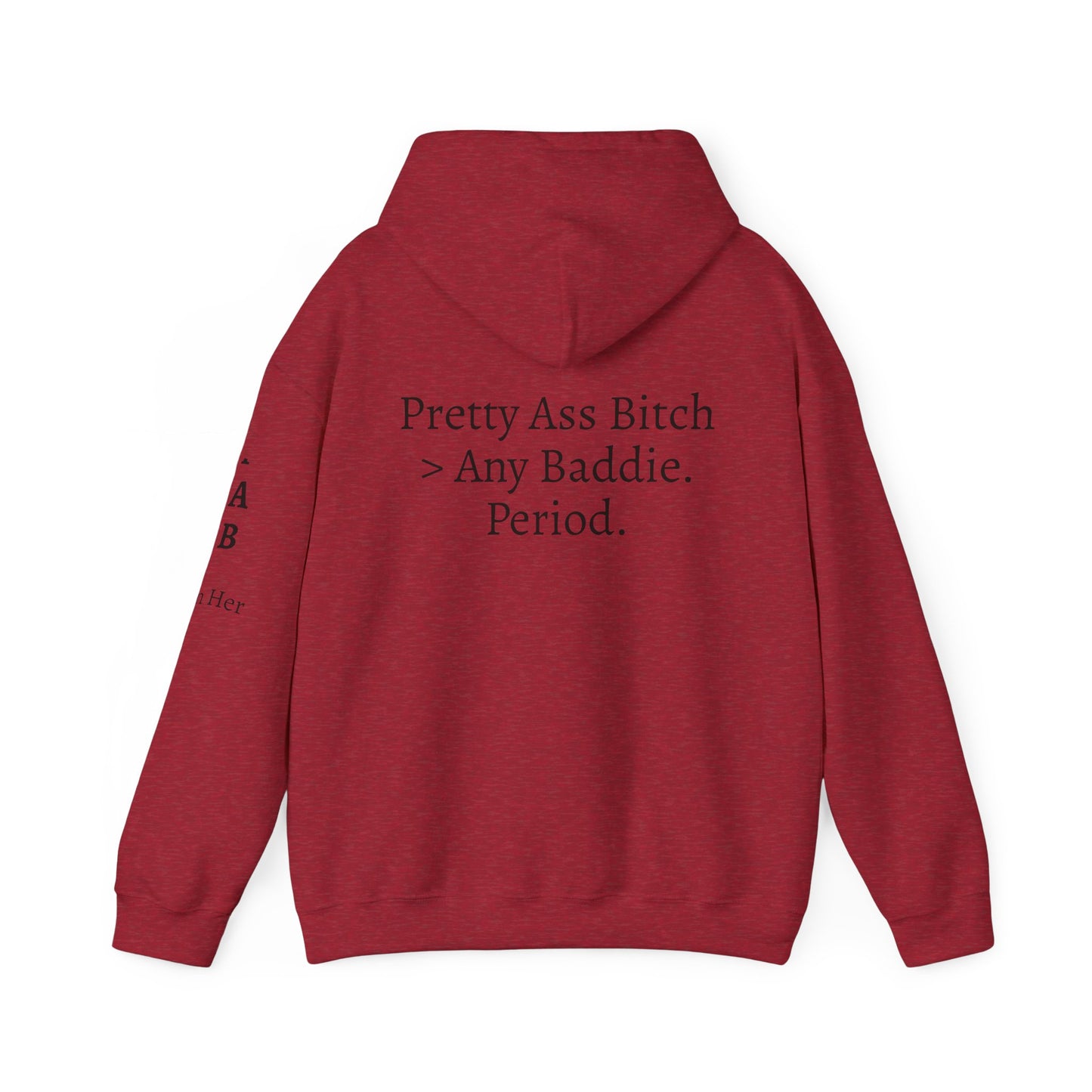 'Pretty Ass Bitch' > Any Baddie - Hoodie
