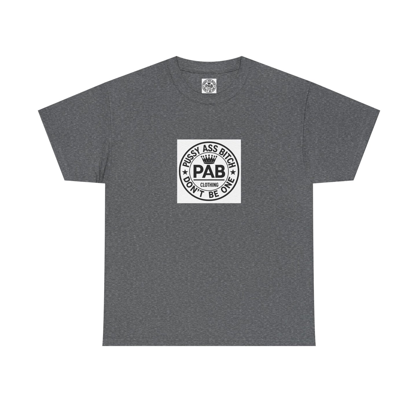 The Shirt That Launched The Movement - "PUSSY ASS BITCH, DON'T BE ONE. PERIOD."