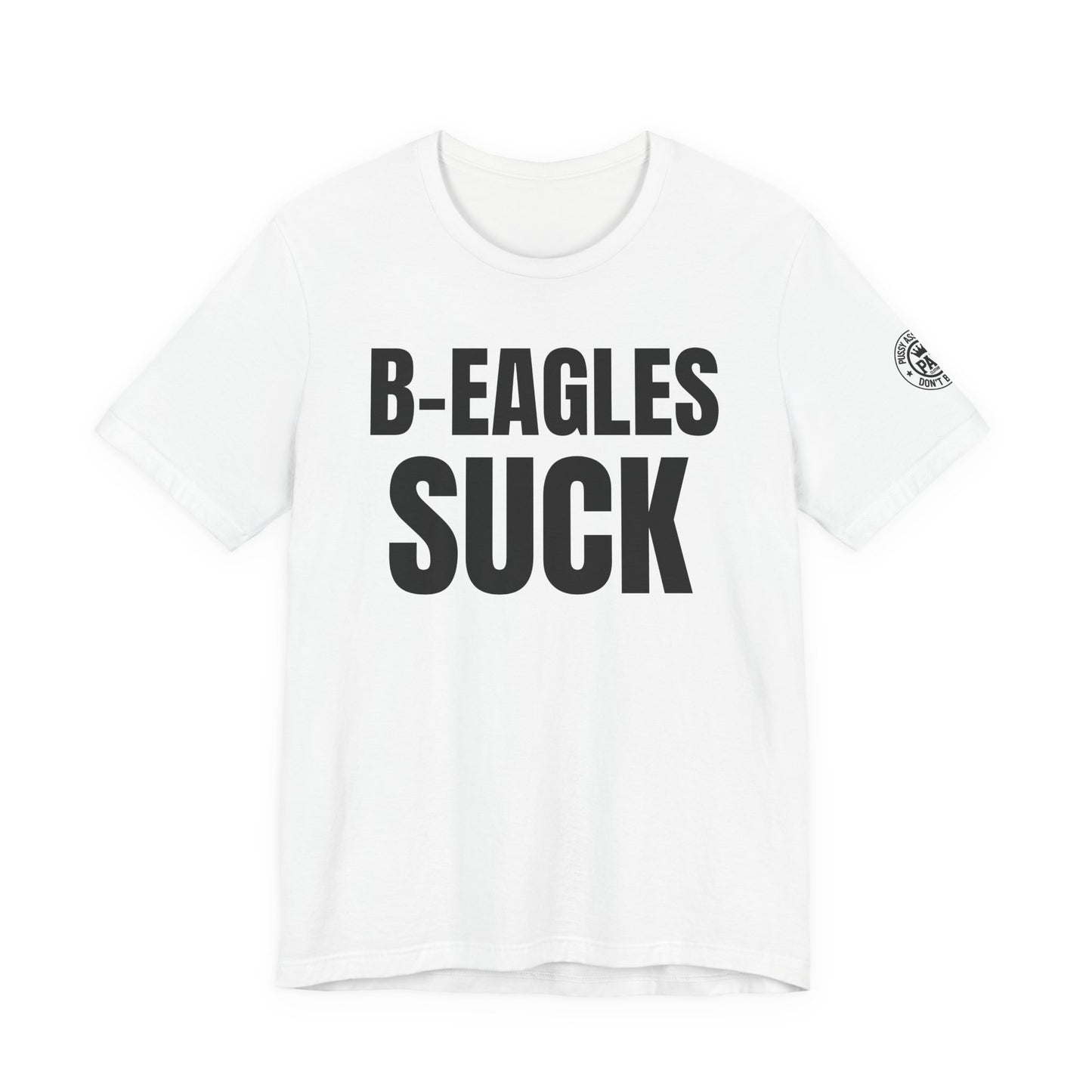 B-Eagles Suck — Philadelphia Rivalry Tee in White