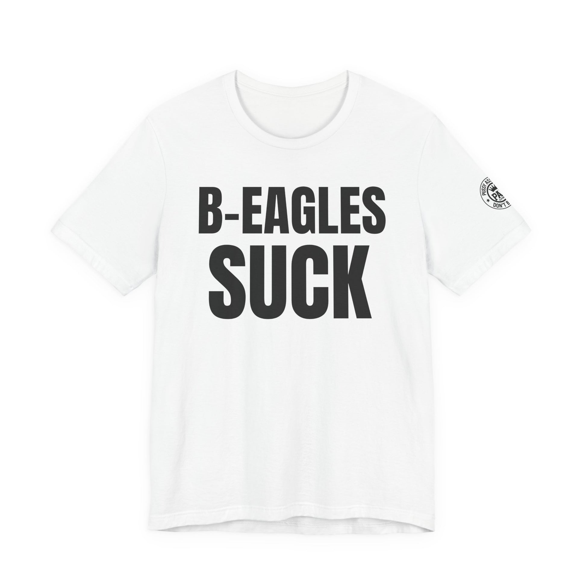B-Eagles Suck — Philadelphia Rivalry Tee in White