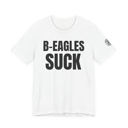 B-Eagles Suck — Philadelphia Rivalry Tee in White