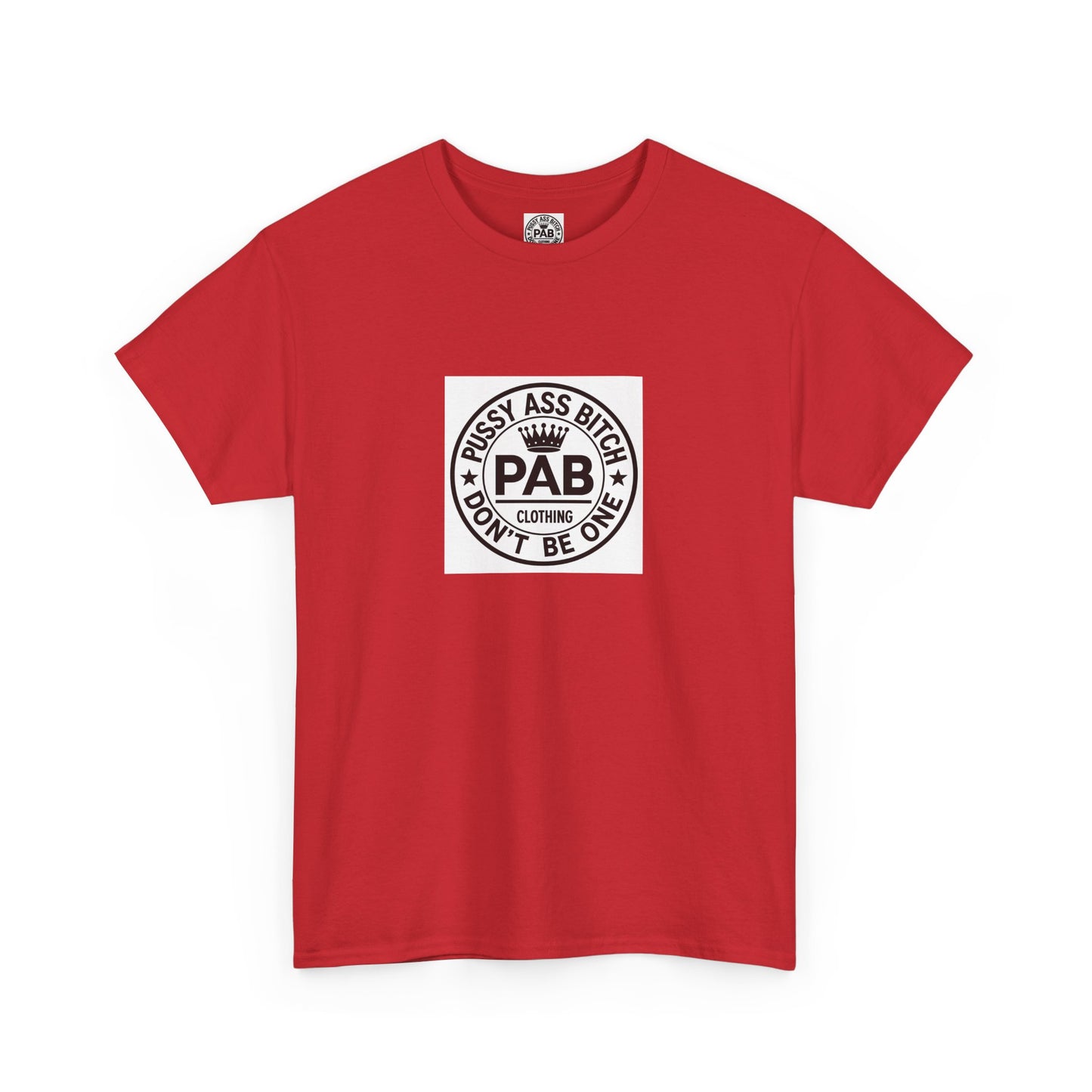 The Shirt That Launched The Movement - "PUSSY ASS BITCH, DON'T BE ONE. PERIOD."