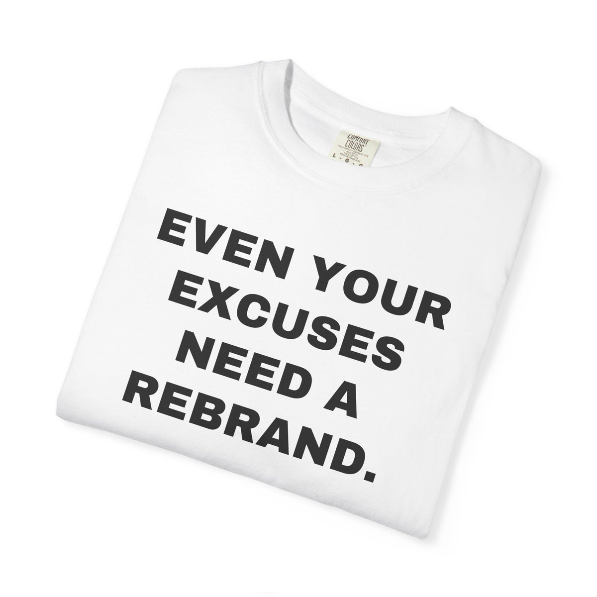 WASHINGTON, D.C. FANS — EVEN YOUR EXCUSES NEED A REBRAND. — White shirt, folded front close-up