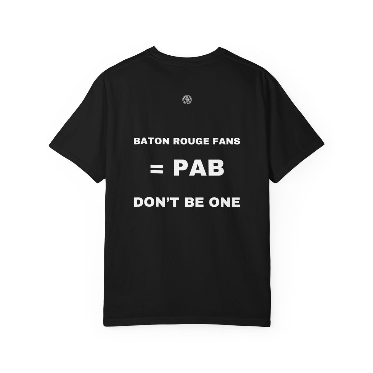 PAB Baton Rouge Fans rivalry roast tee product image