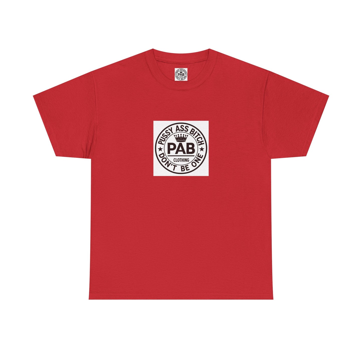 The Shirt That Launched The Movement - "PUSSY ASS BITCH, DON'T BE ONE. PERIOD."