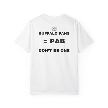 White shirt back reading “BUFFALO FANS = PAB — DON’T BE ONE”
