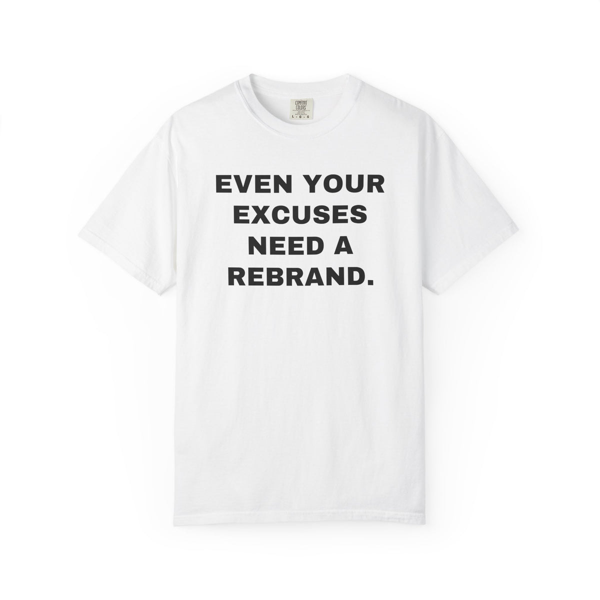 WASHINGTON, D.C. FANS — EVEN YOUR EXCUSES NEED A REBRAND. — White shirt, front view