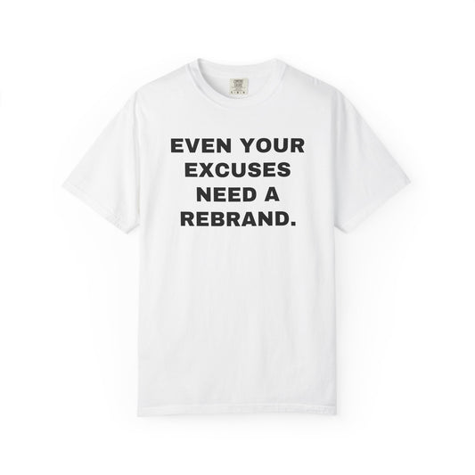 WASHINGTON, D.C. FANS — EVEN YOUR EXCUSES NEED A REBRAND. — White shirt, front view