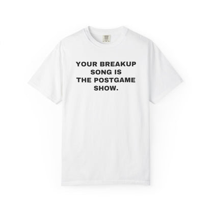 NASHVILLE FANS — YOUR BREAKUP SONG IS THE POSTGAME SHOW. — White shirt, front view