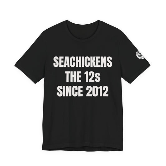 Seachickens Since 2012 — Seattle Rivalry Tee